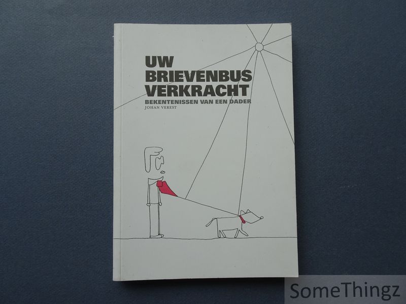 Cover van Uw brievenbus verkracht. Bekentenissen van een dader.