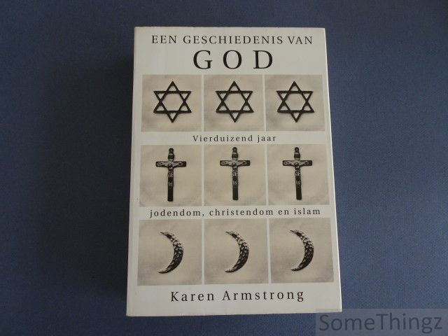 Cover van Een geschiedenis van God. Jodendom, Christendom en Islam.