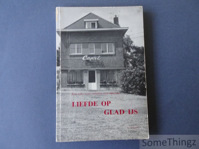 Cover van Liefde op glad ijs. Een reeks verhalen over ontrouw.