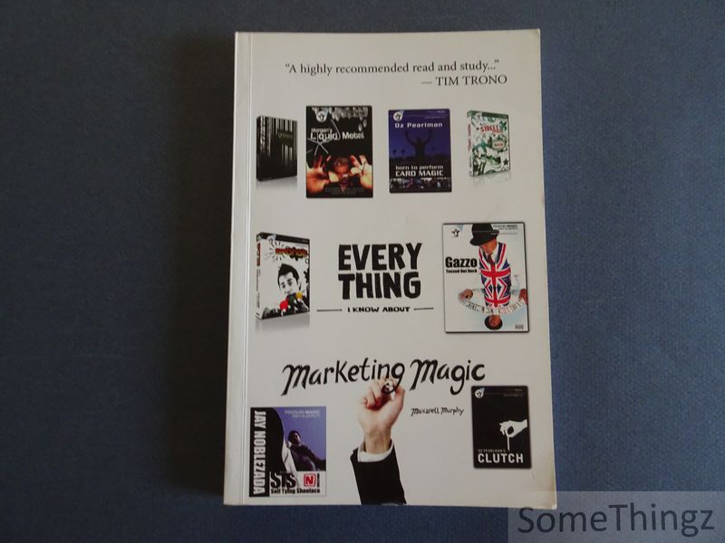 Cover van Every Thing I Know About Marketing Magic.
