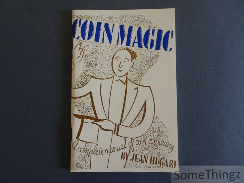 Cover van Coin Magic : A Complete Manual of Coin Conjuring.